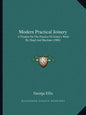 Modern Practical Joinery: A Treatise On The Practice Of Joiner's Work By Hand And Machine (1908) - Paperback
