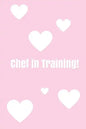 Chef In Training!: Create your own cookbook, Children's cookbook, Fill in Cookbook, 6 x 9 Inches, Contains space for over 60 recipes - Paperback