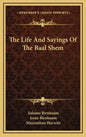 The Life and Sayings of the Baal Shem - Hardcover