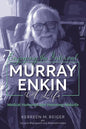 Enjoying the Interval: Murray Enkin: A Life: Medical Humanist and Honorary Midwife - Paperback