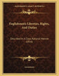 Englishmen's Liberties, Rights, And Duties: Described In A Clear, Rational Manner (1816) - Paperback