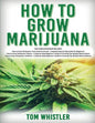 How to Grow Marijuana: 3 Books in 1 - The Complete Beginner's Guide for Growing Top-Quality Weed Indoors and Outdoors - Paperback
