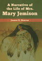 A Narrative of the Life of Mrs. Mary Jemison - Hardcover