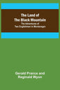 The Land of the Black Mountain: The Adventures of Two Englishmen in Montenegro - Paperback