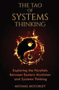 The Tao of Systems Thinking: Exploring the Parallels Between Eastern Mysticism and Systems Thinking - Paperback