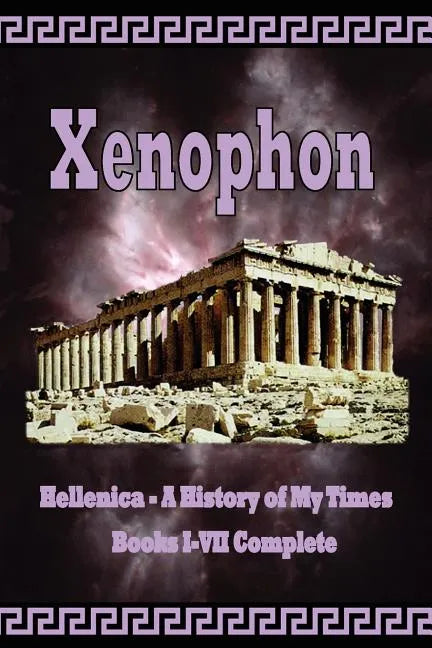 Hellenica - A History of My Times: Books I-VII Complete - Paperback