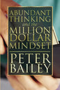 Abundant Thinking and the Million Dollar Mindset: A Way to Get That Rich-Dad Thinking - Paperback