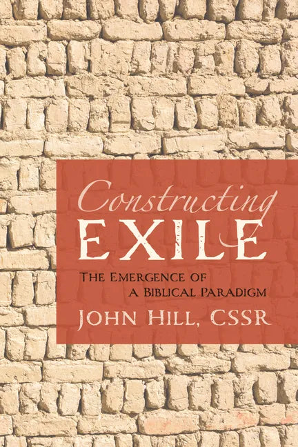 Constructing Exile: The Emergence of a Biblical Paradigm - Paperback