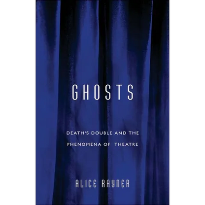 Ghosts: Death'S Double And The Phenomena Of Theatre - Paperback
