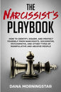 The Narcissist's Playbook: How to Identify, Disarm, and Protect Yourself from Narcissists, Sociopaths, Psychopaths, and Other Types of Manipulative an - Paperback