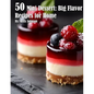50 Mini Dessert: Big Flavor Recipes for Home - Paperback