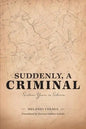 Suddenly, a Criminal: Sixteen Years in Siberia - Paperback