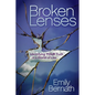Broken Lenses: Identifying Your Truth in a World of Lies - Paperback