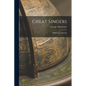 Great Singers: Malibran to Materna - Paperback