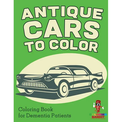 Antique Cars to Color: Coloring Book for Dementia Patients - Paperback