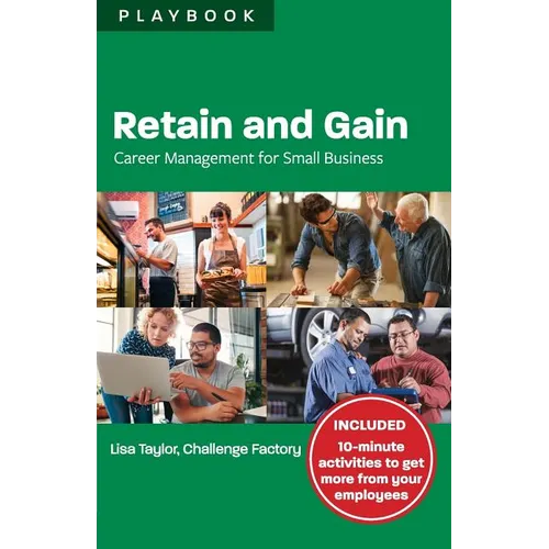 Retain and Gain: Career Management for Small Business Playbook - Paperback