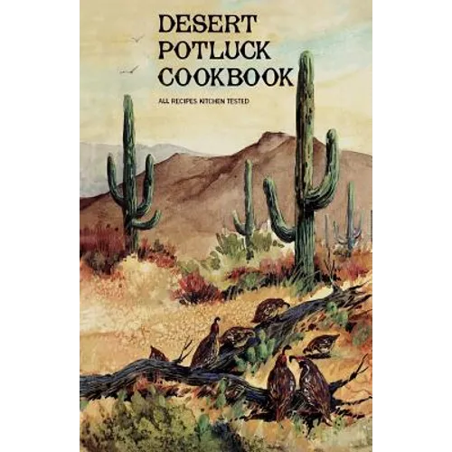 Desert Potluck: A Cookbook - Paperback