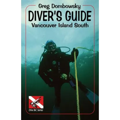 Diver S Guide: Vancouver Island South - Paperback