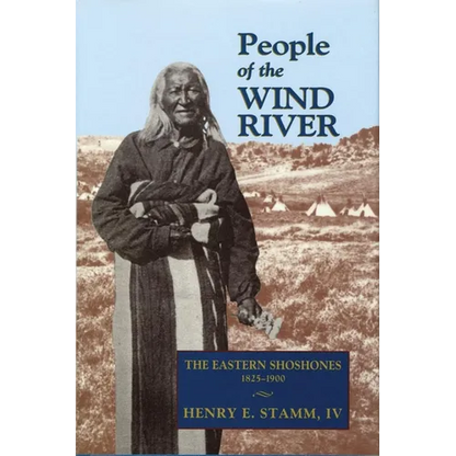 People of the Wind River: The Eastern Shoshones, 1825-1900 - Paperback