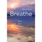 Breathe: Breathe Reflect Empathize Accept Thank Hearten Engage - Paperback