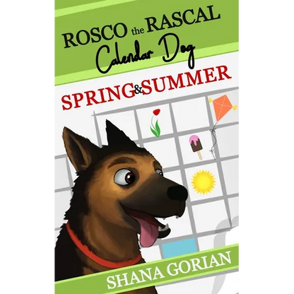 Rosco the Rascal Calendar Dog: Spring & Summer: Short Stories for Kids - Paperback