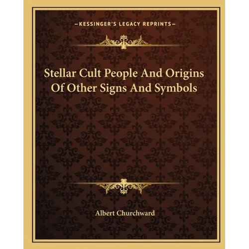 Stellar Cult People And Origins Of Other Signs And Symbols - Paperback