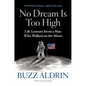 No Dream Is Too High: Life Lessons from a Man Who Walked on the Moon - Hardcover