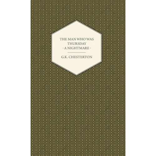 The Man Who Was Thursday - A Nightmare - Hardcover