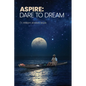 Aspire: Dare to Dream - Paperback