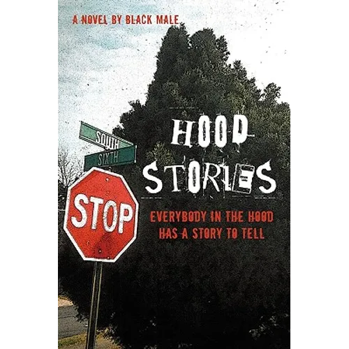 Hood Stories: Everybody in the Hood Has a Story to Tell - Paperback