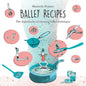 Ballet Recipes: The ingredients of classical ballet technique - Paperback