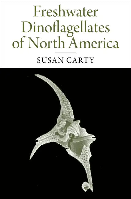 Freshwater Dinoflagellates of North America - Hardcover