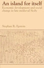 An Island for Itself: Economic Development and Social Change in Late Medieval Sicily - Paperback