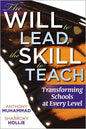 The Will to Lead, the Skill to Teach: Transforming Schools at Every Level - Paperback