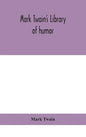 Mark Twain's Library of humor - Hardcover