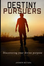 Destiny Pursuers: Discovering your divine purpose - Paperback