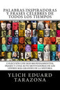Palabras Inspiradoras y Frases Célebres de todos los tiempos: Colección con más 800 Pensamientos, Frases y Citas Auto Motivadoras de los Líderes Más G - Paperback