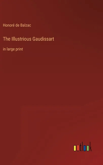 The Illustrious Gaudissart: in large print - Hardcover
