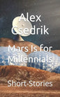 Mars Is for Millennials: Short-Stories - Paperback