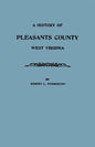 History of Pleasants County, West Virginia - Paperback