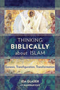 Thinking Biblically about Islam: Genesis, Transfiguration, Transformation - Paperback