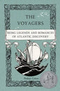 The Voyagers: Being Legends and Romances of Atlantic Discovery - Paperback