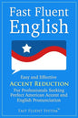 Fast Fluent English: Easy and Effective Accent Reduction For Professionals Seeking Perfect American Accent and English Pronunciation - Paperback