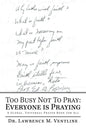 Too Busy Not to Pray: Everyone Is Praying: A Global, Universal Prayer Book for All - Paperback