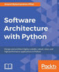 Software Architecture with Python: Design and architect highly scalable, robust, clean, and high performance applications in Python - Paperback