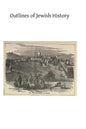 Outlines of Jewish History: From Abraham to Our Lord - Paperback