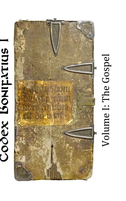 Codex Bonifatius I: Volume I: The Gospel - Hardcover