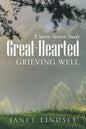 Great-Hearted: Grieving Well - Paperback
