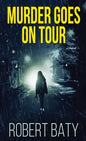 Murder Goes On Tour - Hardcover