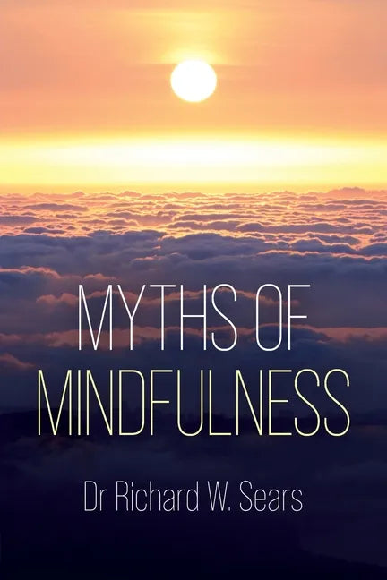 Myths of Mindfulness - Paperback